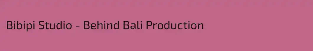 Bibipi Studio - Behind Bali Production